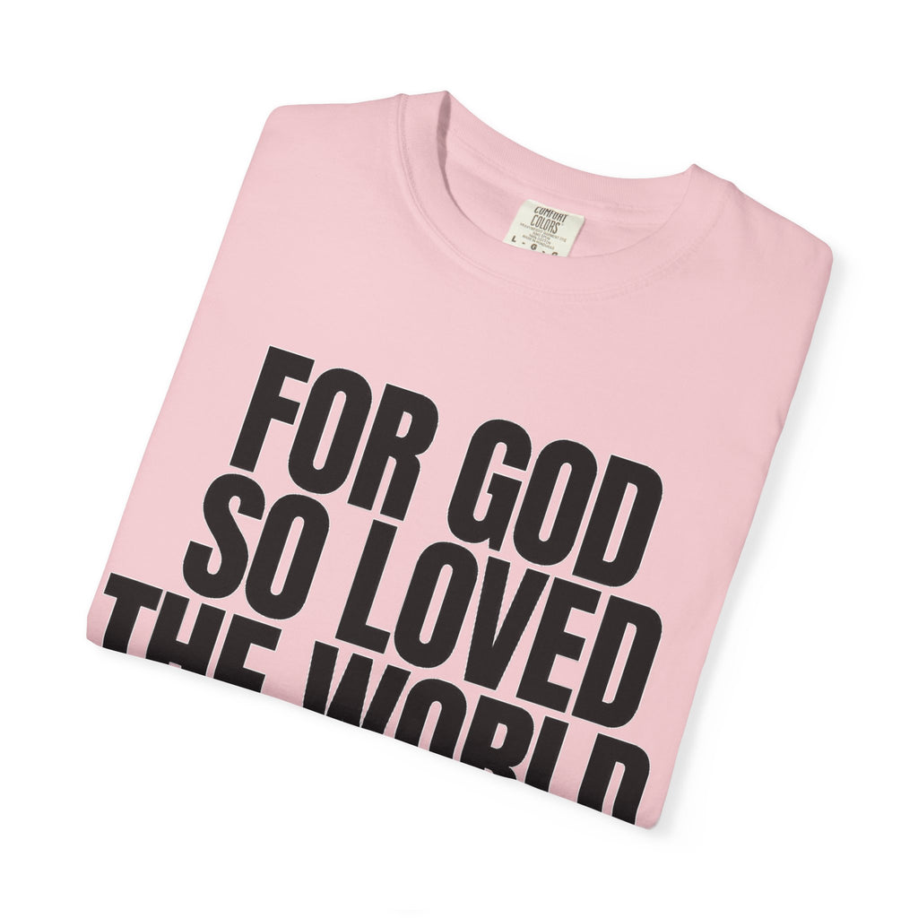 "For God So Loved the World" Christian T-Shirt
