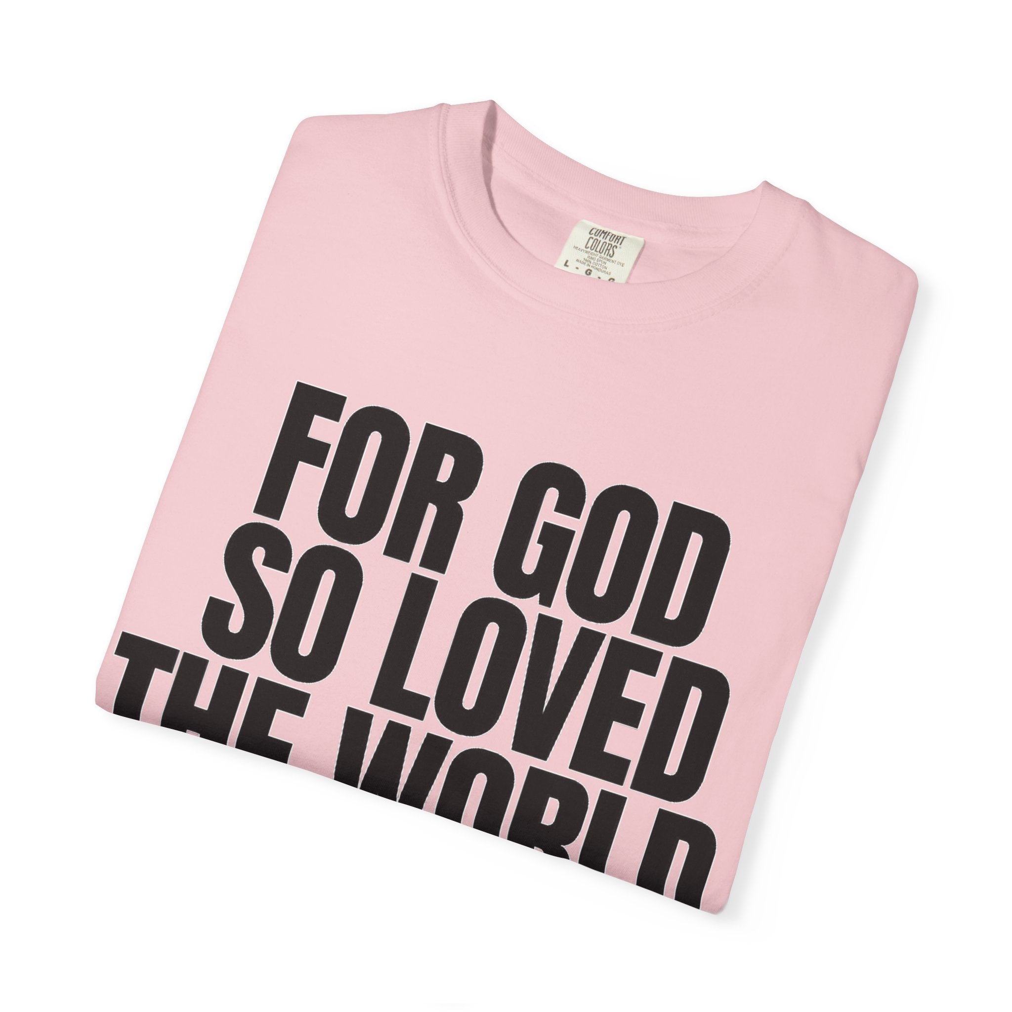 "For God So Loved the World" Christian T-Shirt