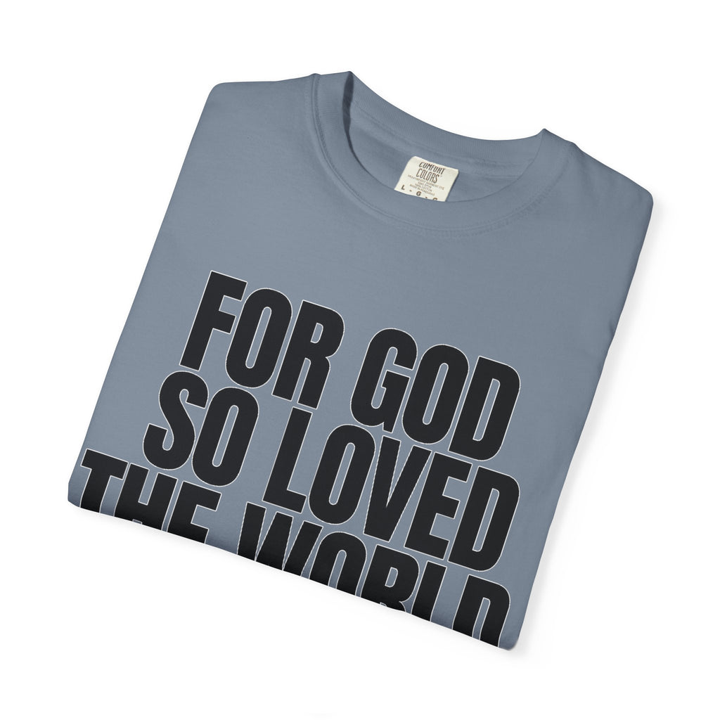 "For God So Loved the World" Christian T-Shirt
