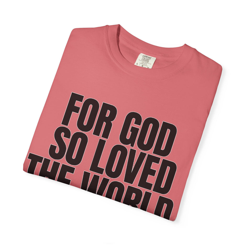 "For God So Loved the World" Christian T-Shirt