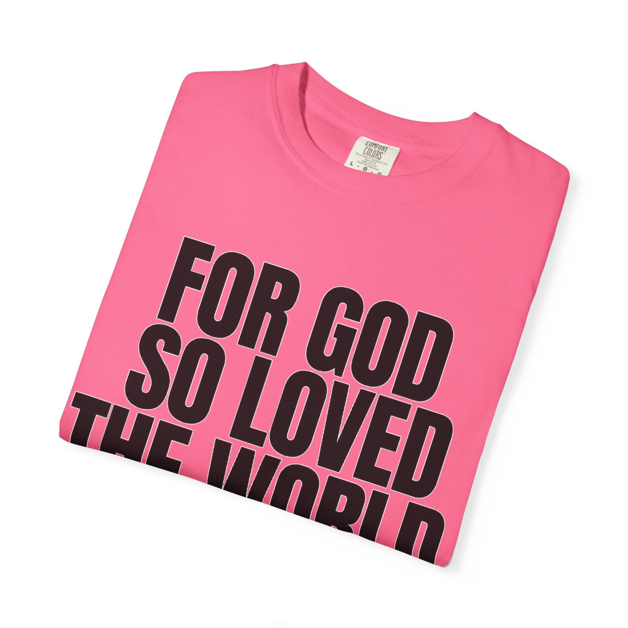 "For God So Loved the World" Christian T-Shirt